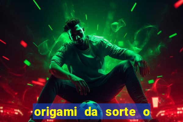 origami da sorte o que escrever